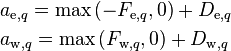 
\begin{align}
& a_{\text{e},q} = \text{max}\left(-F_{\text{e},q},0\right) + D_{\text{e},q}\\
& a_{\text{w},q} = \text{max}\left(F_{\text{w},q},0\right) + D_{\text{w},q}
\end{align}
