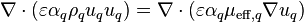 \nabla\cdot(\varepsilon \alpha_q \rho_q u_q u_q) = \nabla\cdot(\varepsilon \alpha_q \mu_{\text{eff},q} \nabla u_q)