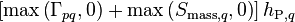  \left[ \text{max}\left(\Gamma_{pq},0\right) + \text{max}\left(S_{\text{mass},q},0\right) \right] h_{\text{P},q} 