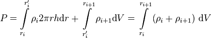  P = \int\limits_{r_i}^{r'_{i}} \rho_i 2\pi r h \text{d}r + \int\limits_{r'_i}^{r_{i+1}} \rho_{i+1} \text{d}V= \int\limits_{r_i}^{r_{i+1}} \left(\rho_i + \rho_{i+1} \right)\, \text{d}V