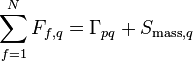 
\sum_{f=1}^N F_{f,q} = \Gamma_{pq} + S_{\text{mass},q}
