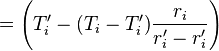  = \left( T'_{i} -  (T_{i} - T'_{i}) \frac{r_i}{r'_i - r'_{i}}\right)\  