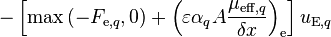  -\left[\text{max}\left(-F_{\text{e},q},0\right) + \left(\varepsilon \alpha_q A \frac{\mu_{\text{eff},q}}{\delta x}\right)_{\text{e}}\right]u_{\text{E},q} 