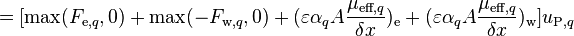  =[\text{max}(F_{\text{e},q},0) + \text{max}(-F_{\text{w},q},0) + (\varepsilon \alpha_q A \frac{\mu_{\text{eff},q}}{\delta x})_{\text{e}} + (\varepsilon \alpha_q A \frac{\mu_{\text{eff},q}}{\delta x})_{\text{w}}]u_{\text{P},q} 