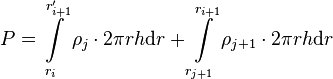  P = \int\limits_{r_i}^{r'_{i+1}} \rho_j \cdot 2\pi r h \text{d}r + \int\limits_{r_{j+1}}^{r_{i+1}} \rho_{j+1} \cdot 2\pi r h \text{d}r