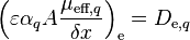 \left(\varepsilon \alpha_q A \frac{\mu_{\text{eff},q}}{\delta x}\right)_{\text{e}} = D_{\text{e},q}