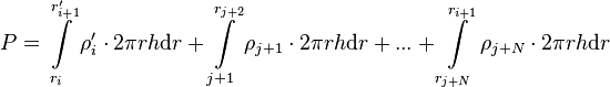  P = \int\limits_{r_i}^{r'_{i+1}} \rho'_i \cdot 2\pi r h \text{d}r +  \int\limits_{j+1}^{r_{j+2}} \rho_{j+1} \cdot 2\pi r h \text{d}r + ... +  \int\limits_{r_{j+N}}^{r_{i+1}} \rho_{j+N} \cdot 2\pi r h \text{d}r