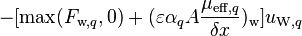  -[\text{max}(F_{\text{w},q},0) + (\varepsilon \alpha_q A \frac{\mu_{\text{eff},q}}{\delta x})_{\text{w}}]u_{\text{W},q} 