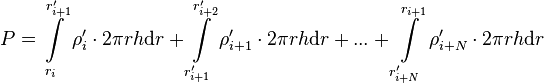  P = \int\limits_{r_i}^{r'_{i+1}} \rho'_i \cdot 2\pi r h \text{d}r +  \int\limits_{r'_{i+1}}^{r'_{i+2}} \rho'_{i+1} \cdot 2\pi r h \text{d}r + ... +  \int\limits_{r'_{i+N}}^{r_{i+1}} \rho'_{i+N} \cdot 2\pi r h \text{d}r