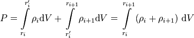  P = \int\limits_{r_i}^{r'_{i}} \rho_i \text{d}V + \int\limits_{r'_i}^{r_{i+1}} \rho_{i+1} \text{d}V= \int\limits_{r_i}^{r_{i+1}} \left(\rho_i + \rho_{i+1} \right)\, \text{d}V