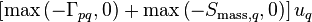 \left[\text{max}\left(-\Gamma_{pq},0\right) + \text{max}\left(-S_{\text{mass},q},0\right)\right]u_q