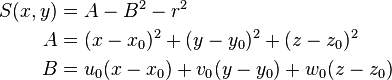 \begin{align}S(x,y) &= A - B^2 - r^2\\A &=  (x - x_0)^2 + (y - y_0)^2 + (z - z_0)^2\\B &=u_0(x - x_0) + v_0(y - y_0) + w_0(z - z_0)\end{align}